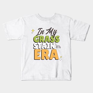 In My Grass Stain Era Kids T-Shirt